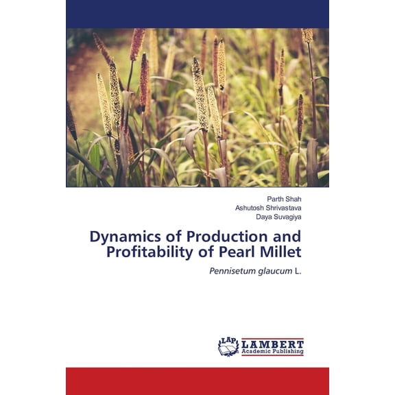 Dynamics of Production and Profitability of Pearl Millet, (Paperback)