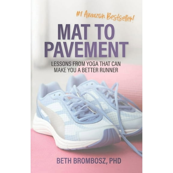 Mat to Pavement: Lessons from Yoga That Can Make You a Better Runner (Paperback)
