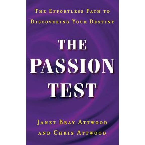 Pre-Owned The Passion Test: The Effortless Path to Discovering Your Destiny (Hardcover) 1594630429 9781594630422
