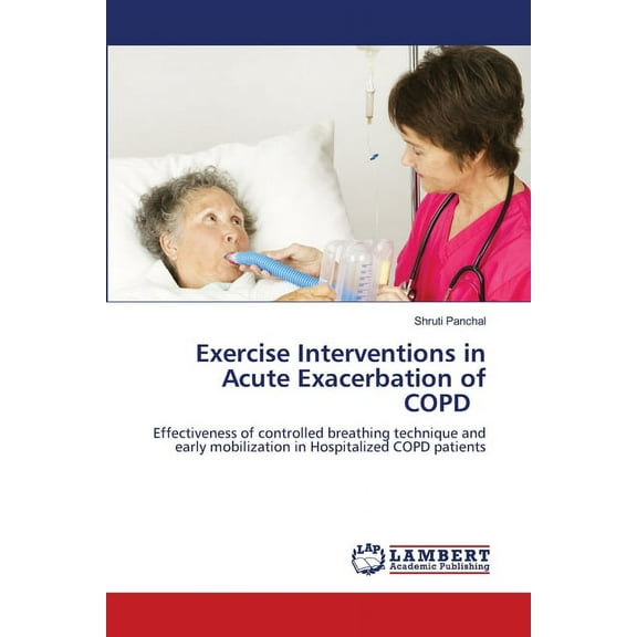 Exercise Interventions in Acute Exacerbation of COPD (Paperback)