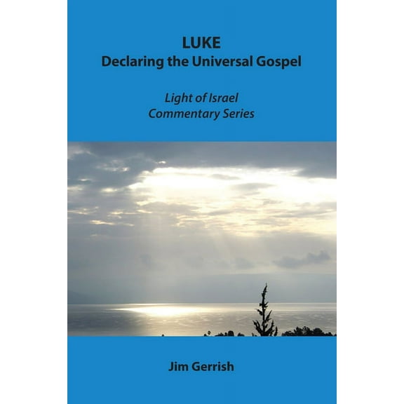 Luke : Declaring the Universal Gospel (Paperback)