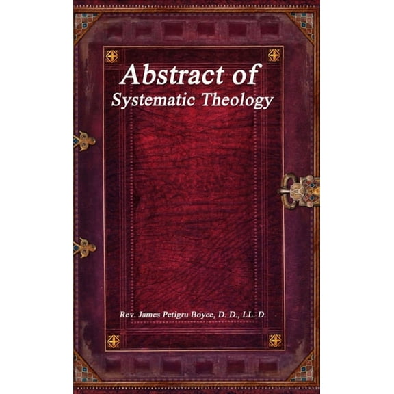 Abstract of Systematic Theology, (Hardcover)