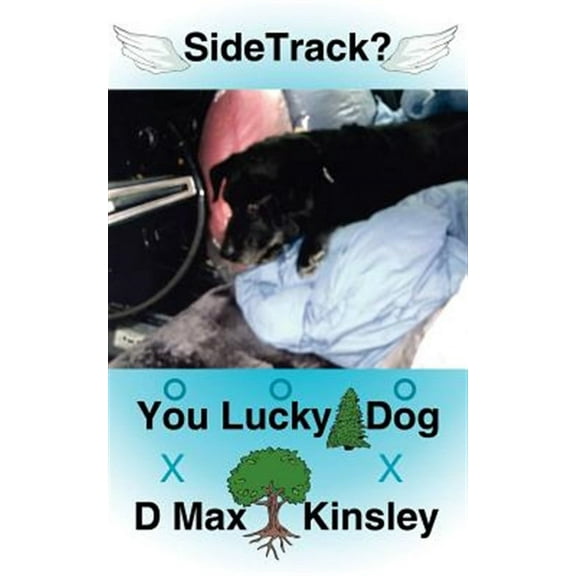 Sidetrack? You Lucky Dog