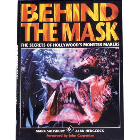 Behind the Mask : The Secrets of Hollywood's Monster Makers