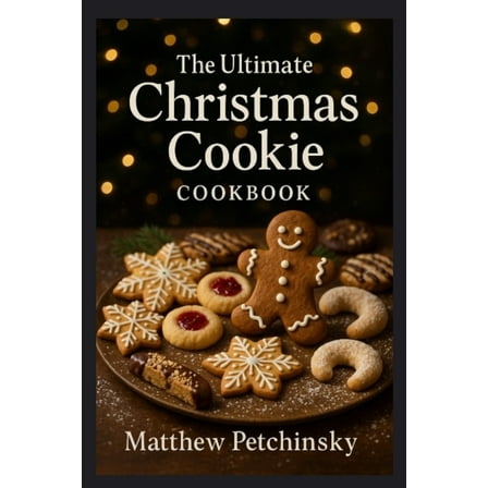 The Ultimate Christmas Cookie Cookbook, (Paperback)