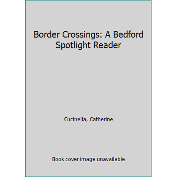 Pre-Owned Border Crossings: A Bedford Spotlight Reader (Paperback) 1319020143 9781319020149