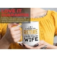 thumbnail image 7 of Retirement Mug White 15oz - I Work For My Wife - Retired Retirement Husband Grandpa Birthday Funny Sarcasm Wife, 7 of 7