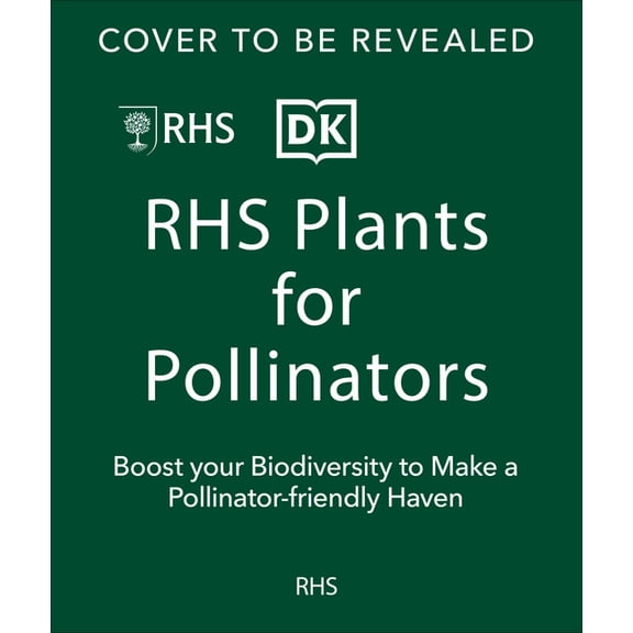 Plants for Pollinators: Create a Pollinator-Friendly Haven with More Than 200 Flowering Plants, (Hardcover)