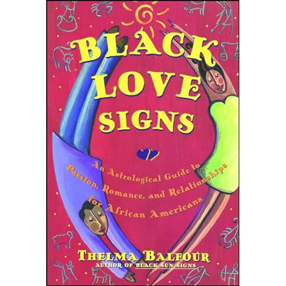 Pre-Owned Black Love Signs: An Astrological Guide to Passion, Romance, and Relationships for African Americans (Paperback) 0684847833 9780684847832