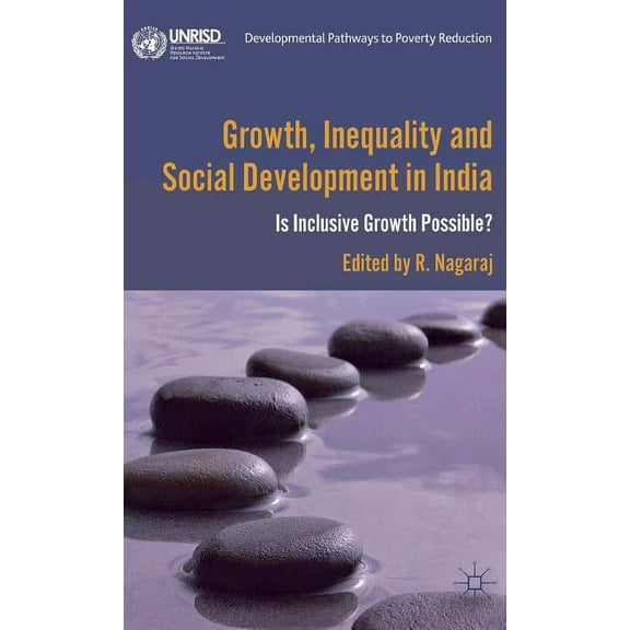 Developmental Pathways to Poverty Reduct Growth, Inequality and Social Development in India: Is Inclusive Growth Possible?, (Hardcover)