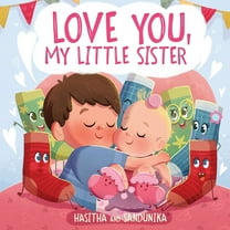 Socks Love You, My Little Sister: A Heartwarming Children's Book about Handling Big Feelings for Older Siblings with the arrival of a New Baby, Sibling Love, (Paperback)