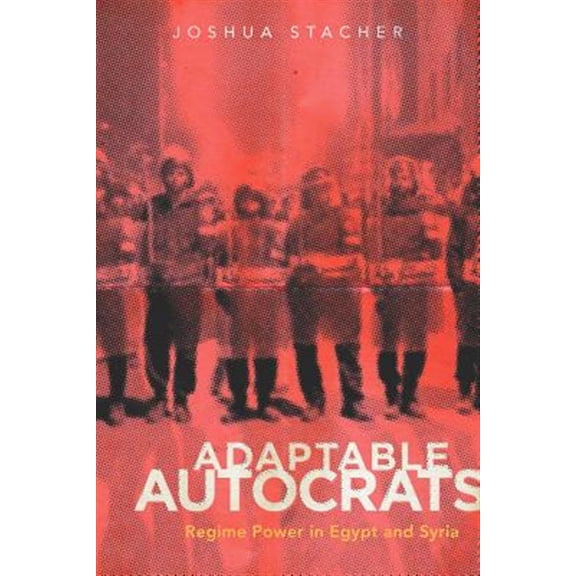 Pre-Owned Stanford Studies in Middle Eastern and I: Adaptable Autocrats : Regime Power in Egypt and Syria (Paperback)