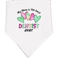 thumbnail image 2 of Inktastic My Mom is the Best Dentist Ever Baby Bandana Bib, 2 of 4