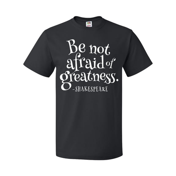 Inktastic Shakespeare be not afraid of Greatness T-Shirt