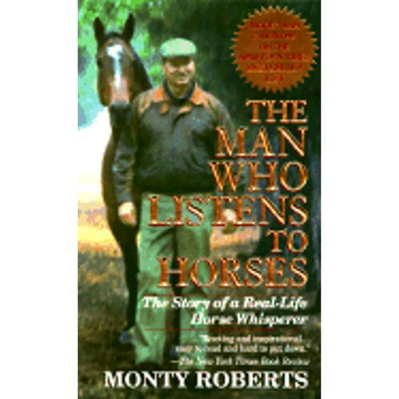 The Man Who Listens to Horses (Paperback) by Monty Roberts, Lawrence Scanlan