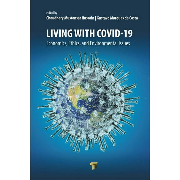 Living with Covid-19: Economics, Ethics, and Environmental Issues, (Hardcover)