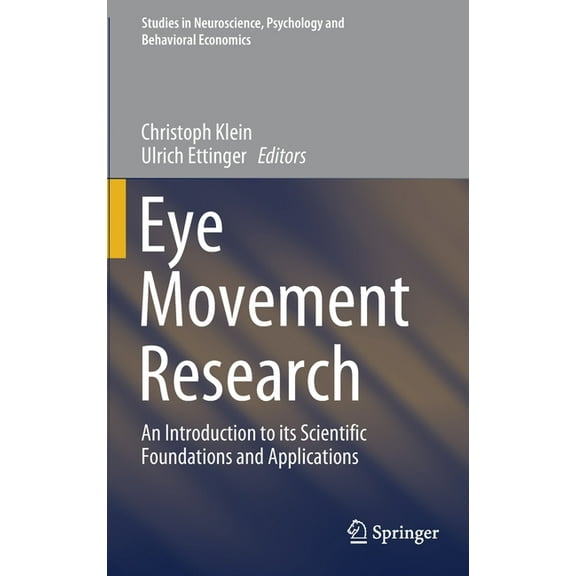 Studies in Neuroscience, Psychology and  Eye Movement Research: An Introduction to Its Scientific Foundations and Applications, (Hardcover)