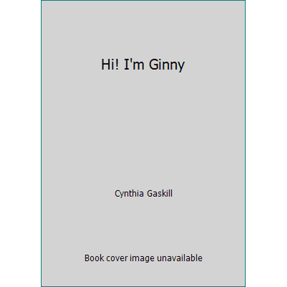 Pre-Owned Hi! I'm Ginny (Hardcover) 0912823127 9780912823126