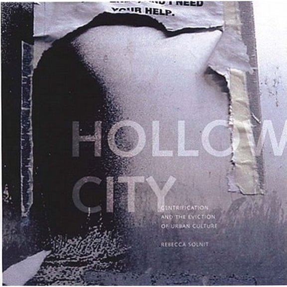 Hollow City: The Siege of San Francisco and the Crisis of American Urbanism (Hardcover) by Rebecca Solnit, Susan Schwartzenberg