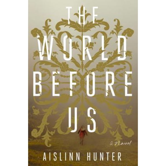 Pre-Owned The World Before Us: A Novel (Hardcover) 0553418521 9780553418521