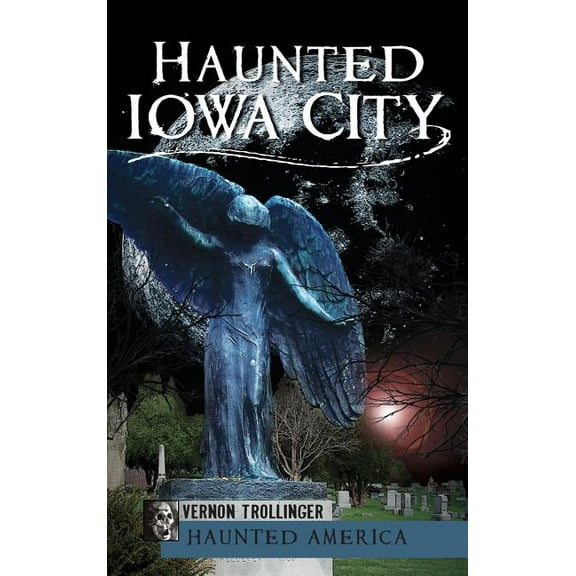 Haunted Iowa City, (Hardcover)