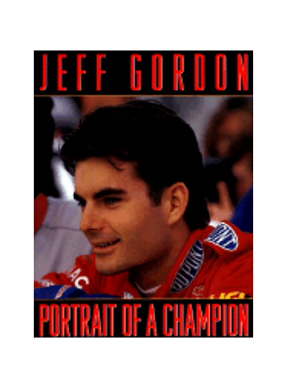 Pre-Owned Jeff Gordon: Portrait of a Champion (Paperback 9780061073366) by Jeff Gordon
