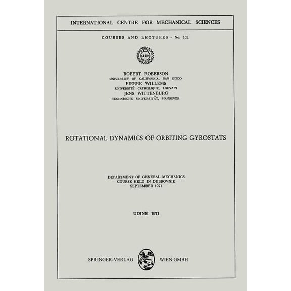 CISM International Centre for Mechanical Rotational Dynamics of Orbiting Gyrostats: Department of General Mechanics, Course Held in Dubrovnik, September 1971, Book 102, (Paperback)