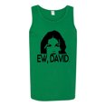 thumbnail image 2 of Ew David Funny Schitt's TV Quote Fan Gift Pop Culture Mens Graphic Tank Top, Kelly, 3XL, 2 of 3