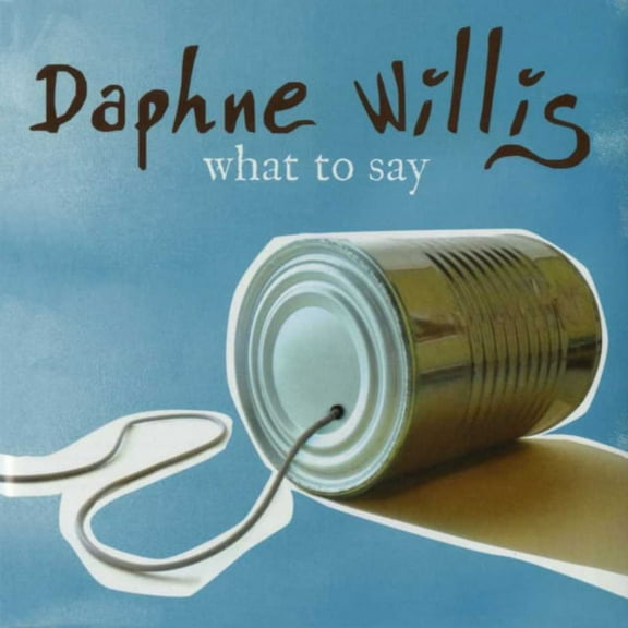 What to Say Daphne Willis (CD)