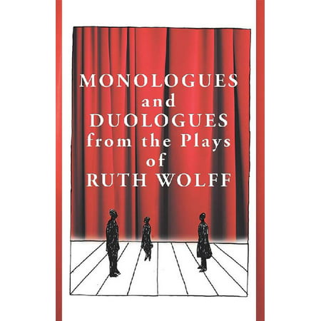 Monologues and Duologues from the Plays of Ruth Wolff - (Best Monologues For Women From Plays)