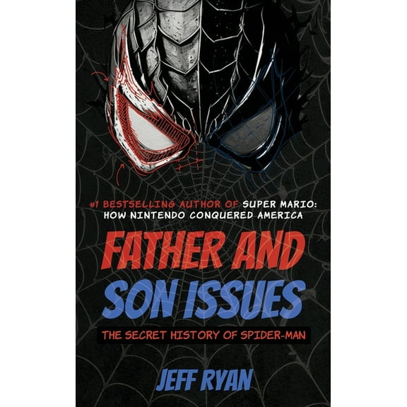 Father and Son Issues: The Secret History of Spider-Man, (Hardcover)