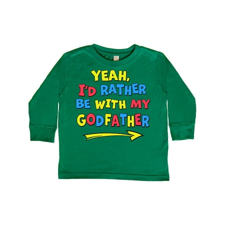 

Inktastic Yeah I d Rather be with My Godfather in Red Yellow and Blue Gift Toddler Boy or Toddler Girl Long Sleeve T-Shirt