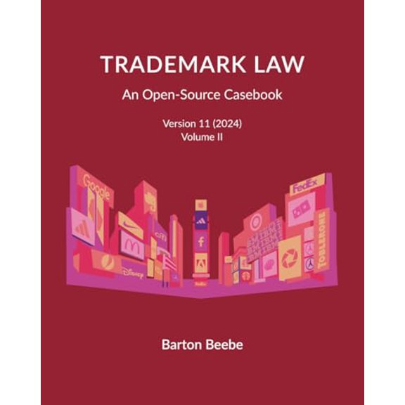 Pre-Owned Trademark Law: An Open-Access Casebook (Version 11) (2024): Volume II, 9798333081063, , Paperback,