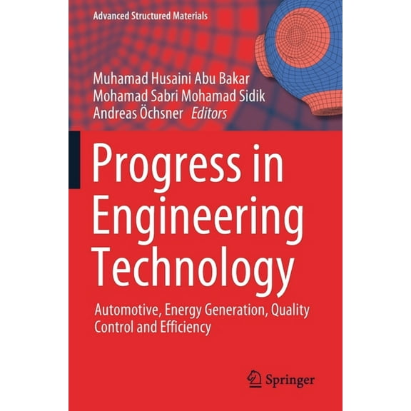 Advanced Structured Materials Progress in Engineering Technology: Automotive, Energy Generation, Quality Control and Efficiency, Book 119, (Paperback)