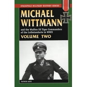 Stackpole Military History: Michael Wittmann & the Waffen SS Tiger Commanders of the Leibstandarte in WWII (Paperback)