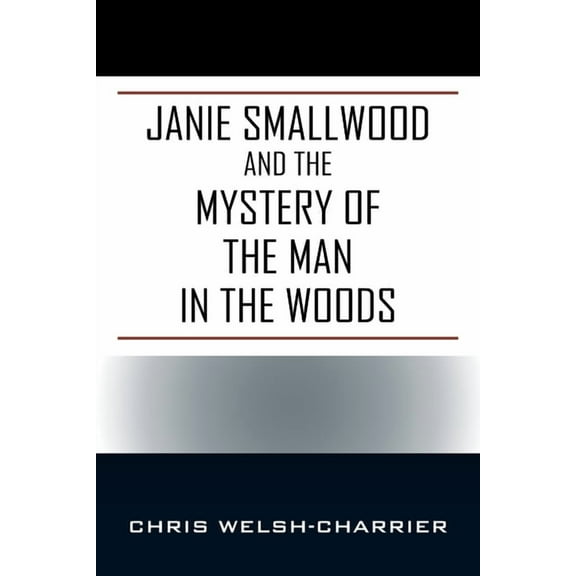 Janie Smallwood and the Mystery of the Man in the Woods, (Paperback)