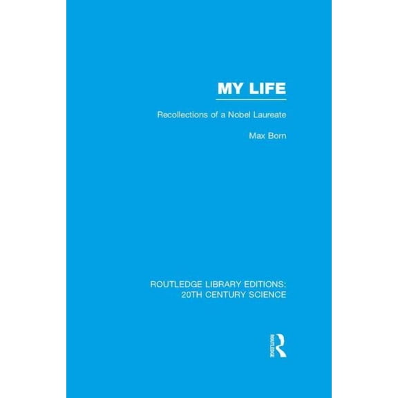 Routledge Library Editions: 20th Century My Life: Recollections of a Nobel Laureate, (Paperback)