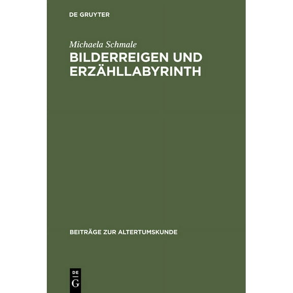 Beiträge Zur Altertumskunde Bilderreigen und Erzähllabyrinth, Book 212, (Hardcover)