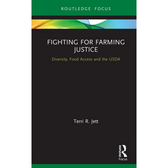 Earthscan Food and Agriculture Fighting for Farming Justice: Diversity, Food Access and the USDA, (Hardcover)
