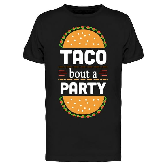 Taco Bout A Party, Drawings T-Shirt Men -Image by Shutterstock, Male Large