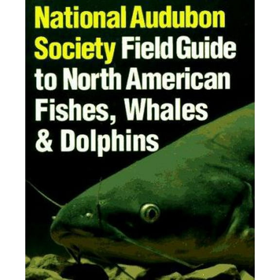 Pre-Owned National Audubon Society Field Guide to Fishes, Whales and Dolphins (Vinyl Bound) 0394534050 9780394534053