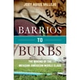 thumbnail image 2 of Pre-Owned Barrios to Burbs: The Making of the Mexican American Middle Class (Hardcover) 0804781397 9780804781398, 2 of 2