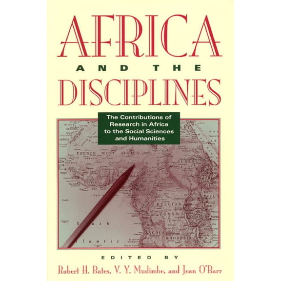Africa and the Disciplines: The Contributions of Research in Africa to the Social Sciences and Humanities, (Paperback)