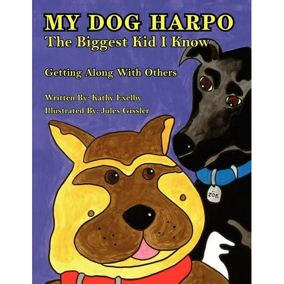 My Dog Harpo the Biggest Kid I Know : Getting Along With Others
