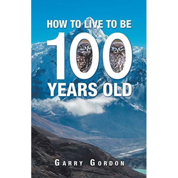 How to Live to Be 100 Years Old (Paperback)