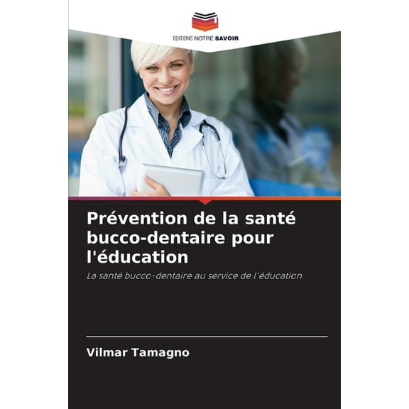 Prévention de la santé bucco-dentaire pour l'éducation, (Paperback)