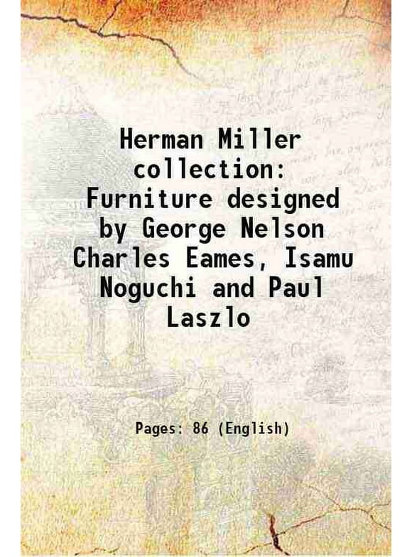 Herman Miller collection Furniture designed by George Nelson Charles Eames, Isamu Noguchi and Paul Laszlo 1948