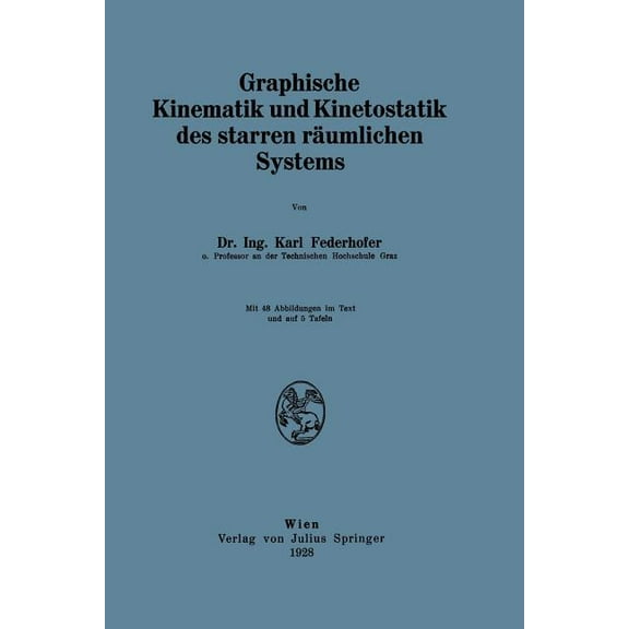 Graphische Kinematik Und Kinetostatik Des Starren RÃ¤umlichen Systems, (Paperback)