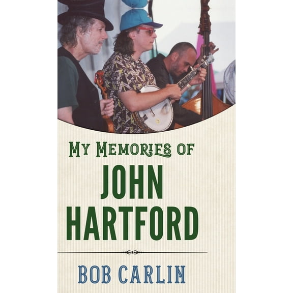 American Made Music My Memories of John Hartford (Hardback), (Hardcover)