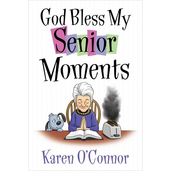 Pre-Owned God Bless My Senior Moments (Mass Market Paperback) 0736953825 9780736953825